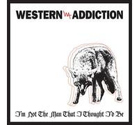 Western Addiction - I'M Not the Man That I Thought I'd Be [Vinilo]