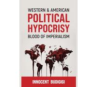WESTERN & AMERICAN POLITICAL HYPOCRISY: Blood of Imperialism