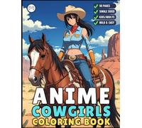 Western Anime Cowgirl Coloring Book Gift for Adults Men Women Kids Boys Girls Teens Bold Easy 50 Pages Single Sided Anime Cowgirl Horse Coloring ... Cozy Country Girl Coloring Activity Book