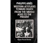 Western Attitudes Toward Death: From the Middle Ages to the Present