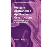 Western Austronesian Applicative Constructions: Continuity and Change in Form and Meaning: 4 (Endangered and Lesser-studied Languages and Dialects, 4)