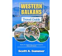 WESTERN BALKANS Travel Guide 2026: Explore the Adriatic Gem, A Tour's Companion Dubrovnik's Borders