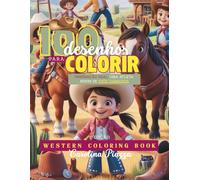 Western Coloring Book - 100 Desenhos para Colorir: Cavalos, Fazenda, Mini Barrel Racing e Universo Country para Crianças: Livro Infantil Inspirado na ... country, páginas fofas, criativas e únicas