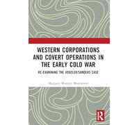 Western Corporations and Covert Operations in the early Cold War: Re-examining the Vogeler/Sanders Case