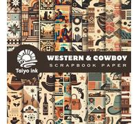 Western & Cowboy Scrapbook Paper: 20 Design of American Western and Cowboy Designs For Scrapbooking, Junk Journal Paper, Origami, Decoupage, Decoration, Mixed Media and more