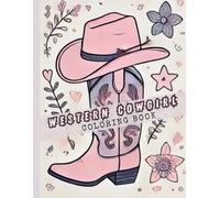 Western Cowgirl Coloring Book: Fun Coloring Pages with Cowgirls, Hats, Boots, Rodeo Scenes, and Country Girl Vibes - Great for Kids, Tweens, and Teens