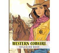 Western Cowgirl Coloring Book: Wild West Coloring Pages with Cowgirls, Horses, Rodeo Scenes, and Desert Landscapes - Inspired by Western Adventures for All Ages