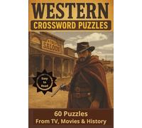 Western Crossword Puzzles: Puzzles From TV, Movies & History about Cowboys, the Wild West and More | 6x9 inches , 60 Puzzles, 120 pages | Gift for Vacations, Holidays and Relaxation