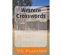Western Crosswords: Crossword Puzzles Easy to Read Print about The Old West and more | 6x9 inches, 110 pages | 55 Puzzles | Gift for Vacations, Holiday, and Spare Time.