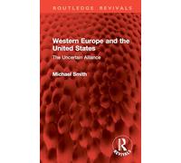 Western Europe and the United States: The Uncertain Alliance (Routledge Revivals)