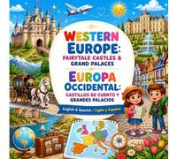 WESTERN EUROPE: FAIRYTALE CASTLES & GRAND PALACES EUROPA OCCIDENTAL: CASTILLOS DE CUENTO Y GRANDES PALACIOS: English & Spanish / Inglés y Español