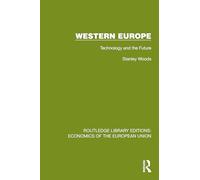 Western Europe: Technology and the Future (Routledge Library Editions: Economics of the European Union)