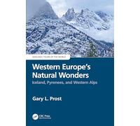 Western Europe's Natural Wonders: Iceland, Pyrenees, and Western Alps (Geologic Tours of the World)