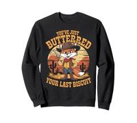 Western Fox You've Just Buttered Your Last Biscuit Cowboy Sudadera