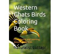Western Ghats Birds Coloring Book: Fun Coloring and Learning Adventure for Kids