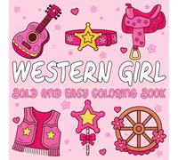 Western Girl Bold and Easy Coloring Book: Country Girl Charm with Cozy Country Scenes, Cowgirl Adventures and Wild West Designs