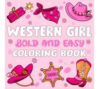 western girl bold and easy coloring book: Fun Cowgirl Adventures with Horses, Boots, Hats & Rodeo Action | Perfect Gift for Young Creative Minds