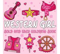 Western Girl Bold and Easy Coloring Book: Rustic Cowgirl Vibes, Wild West Charm, and Girly Country Fun for Teens and Adults