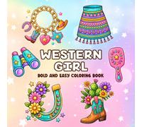 Western Girl Coloring Book: Bold and Easy Cowgirl Coloring Pages featuring Adorable Farmgirls, Rodeo Friends, Boots and More for All Ages to Relieve Stress