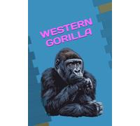 WESTERN GORILLA: ANIMALS OF THE WORLD, Positive affirmations, Motivational and inspirational notebook, Animal notebook, Birthday gifts, Notebook gifts, Anniversary gifts, For all...