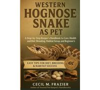 WESTERN HOGNOSE SNAKE AS PET: A step by step keepers Handbook for Care, health requirements, diet, Breeding, habitat Setup and beginners guide