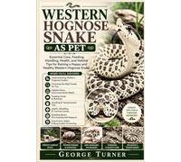 Western hognose Snake as pet: Essential Care, Feeding, Handling, Health, and Habitat Tips for Raising a Happy and Healthy Western Hognose Snake