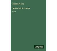 Western India in 1838: Vol. I