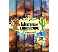 Western Landscape Scrapbook Paper: 10 Desert & Canyon Designs, 20 Double-Sided Sheets for Card Making, Decoupage, Wrapping, Crafting & More | 8.5" x 11"