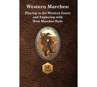 Western Marches: Playing in the Western Genre and Exploring with West Marches Style