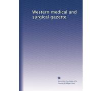 Western medical and surgical gazette: Volume 2