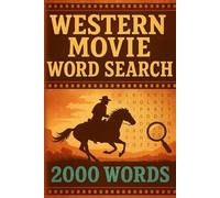 Western Movie Word Search Puzzle Book: 100 Word Finds, 2,000 Hidden Words & Answers: Big Word Search Challenge for Adults, Seniors & Teens - Fun Brain Training, Stress Relief & Western Film Facts