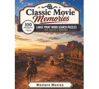 Western Movies: Large Print Word Search Puzzles for Adults & Seniors - 100 Nostalgic Puzzles Celebrating the Cowboys, Outlaws, and Frontier Legends of ... with Bonus Trivia (Classic Movie Memories)