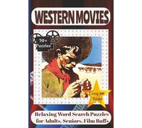 Western Movies: Relaxing Word Search Puzzles for Adults, Seniors, Film Buffs: Over 50 Old-West Themed Challenges featuring Hollywood Legends, ... (Classic Movies Word Search Puzzles)