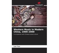 Western Music in Modern China, 1900-2000: in comparison with Chinese musical culture