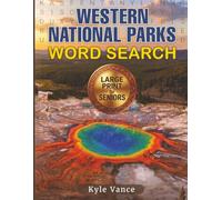 Western National Parks Word Search: Large Print Puzzle Book for Seniors. 50+ Puzzles Featuring Yellowstone, Yosemite, Grand Canyon & More