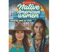 Western Native American Women’s Colouring Book for Teens.: What a fun, easy and relaxing way to enjoy a combination of Western Women and Native American outfits. (Puzzles, Activity Books for Kids)
