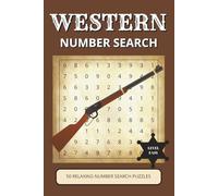 Western Number Search Book: 50 Relaxing Puzzles Inspired by Cowboys, Ranch Life & the Wild West | Easy Large Print | Gift for Kids, Adults & Seniors (Western Puzzle Collection)