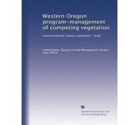 Western Oregon program-management of competing vegetation: environmental impact statement : final