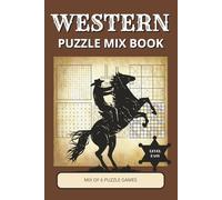 Western Puzzle Mix Book: Relaxing Mix of 6 Brain Games Inspired by Cowboys, Ranch Life & the Wild West | Easy Large Print | Gift for Kids, Adults & Seniors (Western Puzzle Collection)