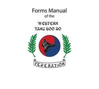 Western Tang Soo Do Federation Forms Manual: 2nd Edition
