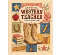 Western Teacher Composition Notebook: Cute Patchwork Cowgirl Wide Ruled Journal for Teachers, Education Majors, Student Teachers and Classroom Notes
