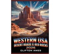 Western USA - Desert Roads & Red Rocks 2026: The Ultimate Road Trip Guide to Scenic Drives, Slot Canyons, National Parks & Hidden Gems