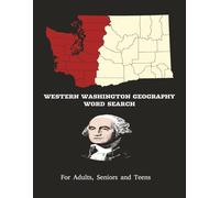 Western Washington Geography Word Search: Explore the geography of Western Washington one word at a time. | 8.5 x 11.00 inches 50 Puzzles | Easy to Read for Adults, Seniors and Teens.