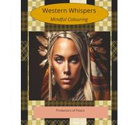 Western Whispers: Mindful Colouring: Protectors of Peace is a peaceful escape from the demands of daily life. A chance to relax, recharge, and enjoy a ... you. A great gift idea for teens and adults.