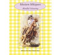 Western whispers: Mindful Colouring: Where the West Meets Rest. It’s a peaceful escape from the demands of daily life. A chance to relax, recharge, ... you. A great gift idea for teens and adults.