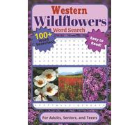 Western Wildflowers Word Search Puzzle Book: For Adults, Seniors, and Teens | Easy to Read, 100+ Word Searches With Wild Flowers Native to the Western ... | Ideal for Vacations, Breaks, and Traveling