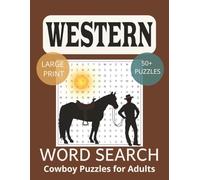 Western Word Search for Adults: Cowboy and Ranch Puzzles for Relaxing Fun: Word Searches with Easy-to-Read Print about Western, Cowboy, Ranch and More ... Gift for Vacations, Holidays and Free Times
