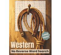 Western Word Search - No Reverse Edition: Over 50 Relaxing Word Search Puzzles | No Backward or Upside-Down Words | Easy to Read Large Print | Cowboy, ... and Seniors (No Reverse Word Search Series)