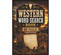 Western Word Search Puzzle Book for Adults: 60 Wild West Puzzles Inspired by Cowboys, Outlaws, Frontier Life & Western Legends - Answers Included