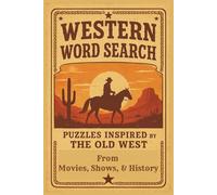 Western Word Search: Puzzles Inspired by the Old West From TV, Movies & History | 6x9 inches, Over 50 puzzles with Solutions...Gift for Vacations, Holidays and Relaxation
